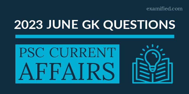 PSC Current Affairs Questions and Answers June 2023 in Malayalam