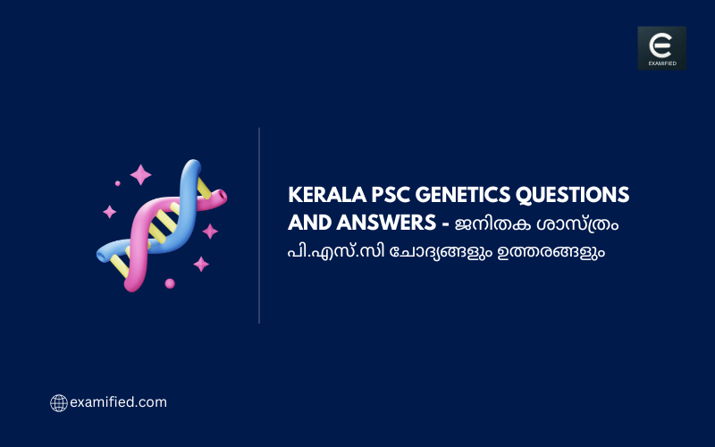 Kerala PSC Genetics Questions and Answers - ജനിതക ശാസ്ത്രം