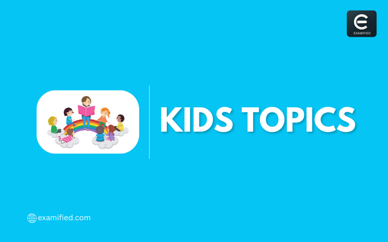 KIDS TOPICS - EXAMified